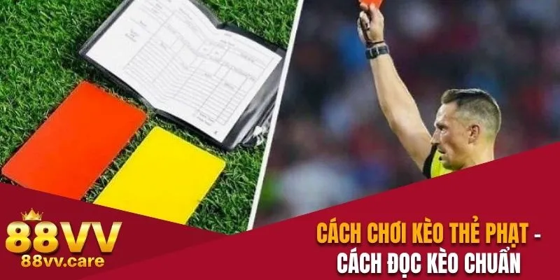 Cách chơi kèo thẻ phạt