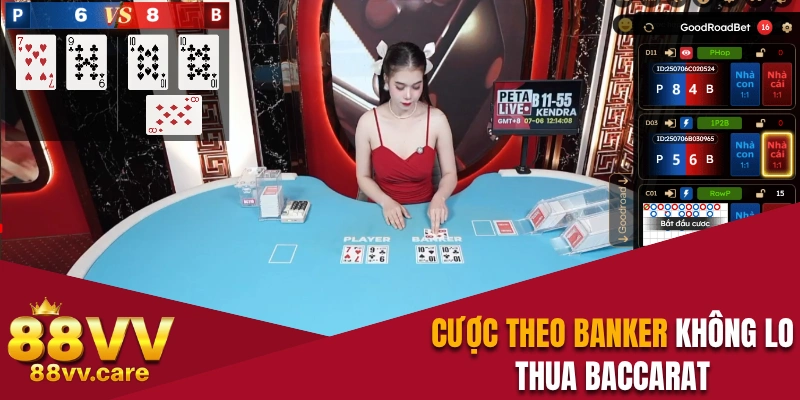 Cách đánh Baccarat không bao giờ thua nhờ cược theo Banker