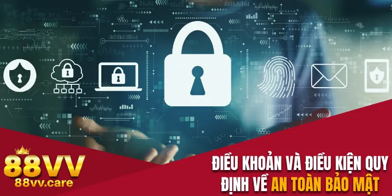 Điều khoản và điều kiện quy định về an toàn bảo mật