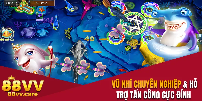 Vũ khí chuyên nghiệp & hỗ trợ tấn công cực đỉnh 